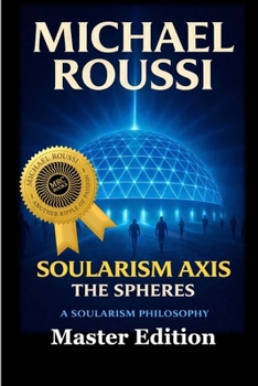 SOULARISM AXIS (Master Edition): A Soularism Philosophy
