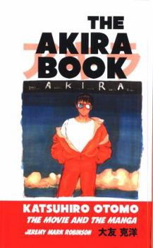 Hardcover The Akira Book: Katsuhiro Otomo: The Movie and the Manga Book