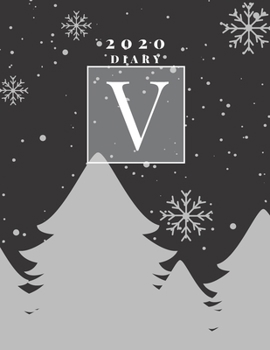 Personalised 2020 Diary Week To View Planner: A4 Silver Letter V Snow Falling On Christmas Trees) Organiser And Planner For The Year Ahead, School, Business, Office, Work, University