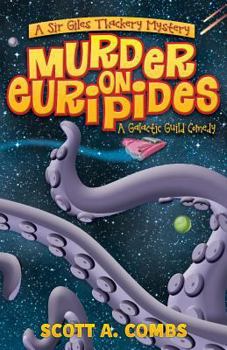 Murder on Euripides: A Galactic Guild Comedy - Book  of the A Galactic Guild Comedy