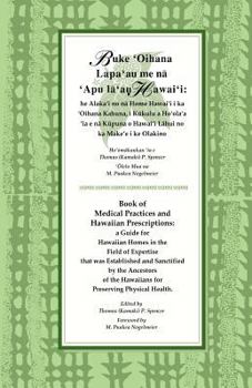 Paperback Buke 'Oihana Lapa'au Me Na 'Apu La'au Hawai'i / Book of Medical Practices and Hawaiian Prescriptions Book