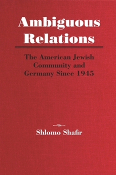 Paperback Ambiguous Relations: The American Jewish Community and Germany Since 1945 Book
