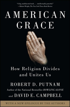 Paperback American Grace: How Religion Divides and Unites Us Book