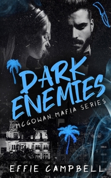 Dark Enemies: A Mafia Enemies to Lovers Romance (McGowan Mafia Series)
