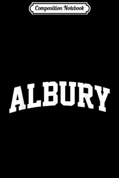 Paperback Composition Notebook: Albury Vintage Sports Team College Arch Journal/Notebook Blank Lined Ruled 6x9 100 Pages Book