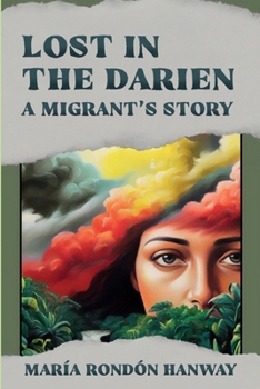 Lost in the Darien: A Migrant’s Story