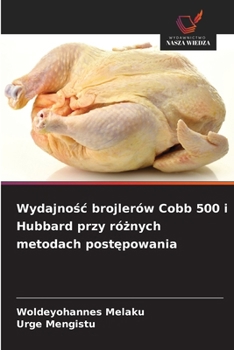 Wydajnośc brojlerów Cobb 500 i Hubbard przy różnych metodach postępowania