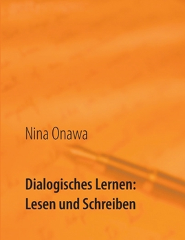 Dialogisches Lernen: Lesen und Schreiben: Ideen-Pool bei LRS für Eltern und Kind