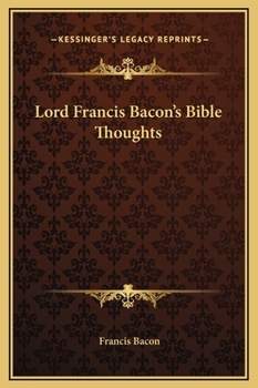 Lord Francis Bacon's Bible Thoughts
