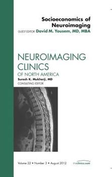 Hardcover Socioeconomics of Neuroimaging, an Issue of Neuroimaging Clinics: Volume 22-3 Book