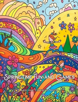 Paperback Springtime Fun and Games: Kids and Nature in Spring Book