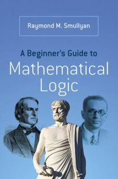 Paperback A Beginner's Guide to Mathematical Logic Book