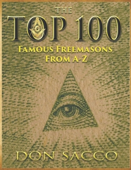 Paperback The Top 100: 100 Famous Freemasons From A-Z Book