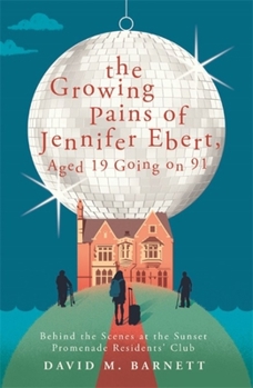 Paperback The Growing Pains of Jennifer Ebert, Aged 19 Going on 91 Book