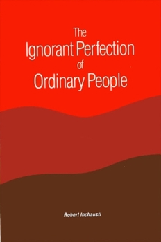 Paperback The Ignorant Perfection of Ordinary People Book