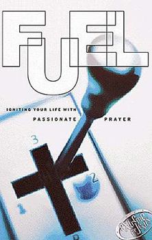 Paperback Fuel: Igniting Your Life with Passionate Prayer Book