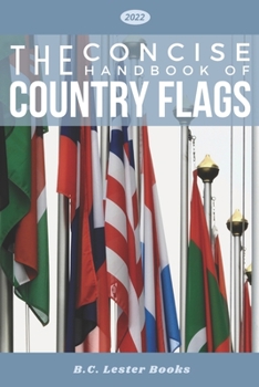 Paperback The Concise Handbook of Country Flags: An A-Z guide of countries of the world and their flags. Book