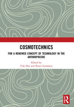 Paperback Cosmotechnics: For a Renewed Concept of Technology in the Anthropocene Book
