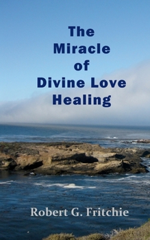 Paperback The Miracle of Divine Love Healing Book