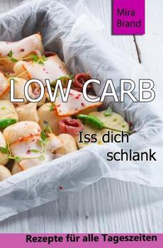 Paperback Low Carb: ISS Dich Schlank [German] Book