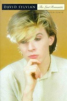 Paperback David Sylvian: The Last Romantic Book