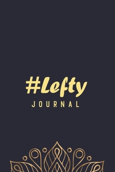 Paperback Lefty Journal: Black Lined Minimalist Notebook Journal for Gifted Lefties, Lefty Mini Notebook, Present, Birthday Gift, Christmas Gif Book