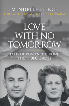 Paperback Love with No Tomorrow: Tales of Romance During the Holocaust Book