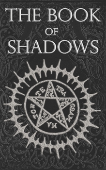Paperback The Book of Shadows: White, Red and Black Magic Spells Book