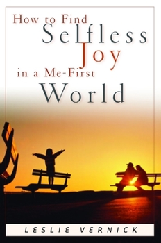 Paperback How to Find Selfless Joy in a Me-First World Book