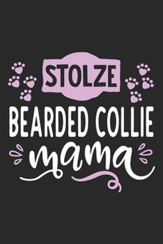Stolze Bearded Collie Mama: Cooles Lustiges Bearded Collie Hund Notizbuch Notizheft Planer Tagebuch Journal - DIN A5 - 120 Linierte Seiten - Tolles Und Sch�nes Geschenk F�r Alle Hundehalterinnen, Z�ch