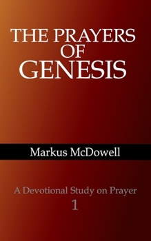 Paperback The Prayers of Genesis: A devotional study on prayer Book