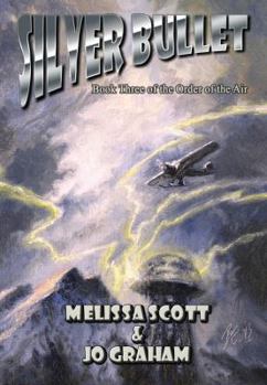 Silver Bullet - Book #3 of the Order of the Air