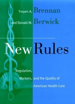 Hardcover New Rules: Regulation, Markets, and the Quality of American Health Care Book