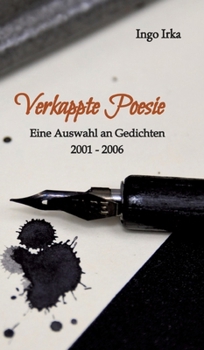 Hardcover Verkappte Poesie: Auswahl an Gedichten 2001-2006 [German] Book