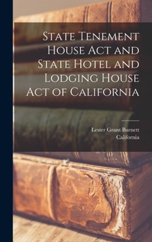 Hardcover State Tenement House Act and State Hotel and Lodging House Act of California Book