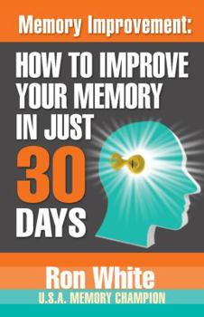 Paperback Memory Improvement: How To Improve Your Memory In Just 30 Days Book