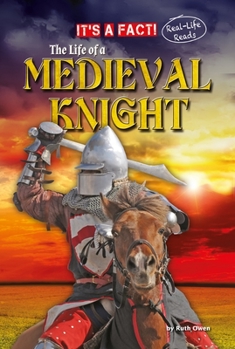 The Life of a Medieval Knight - Book  of the It's a Fact: Real-Life Reads