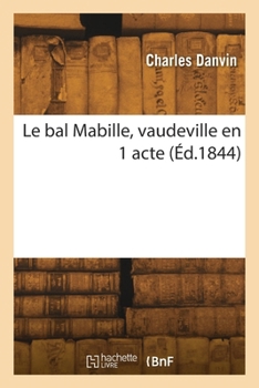 Paperback Le bal Mabille, vaudeville en 1 acte [French] Book