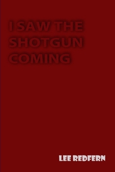 Paperback I Saw The Shotgun Coming Book