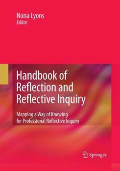 Paperback Handbook of Reflection and Reflective Inquiry: Mapping a Way of Knowing for Professional Reflective Inquiry Book