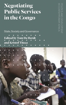 Hardcover Negotiating Public Services in the Congo: State, Society and Governance Book