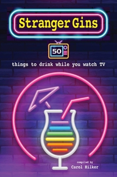 Hardcover Stranger Gins: 50 Things to Drink While You Watch TV Book