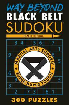 Paperback Way Beyond Black Belt Sudoku(r) Book