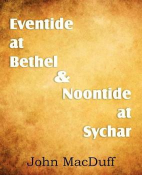 Paperback Eventide at Bethel & Noontide at Sychar Book