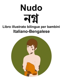 Paperback Italiano-Bengalese Nudo Libro illustrato bilingue per bambini [Italian] Book