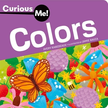Curious Me!™ Colors (Curious Me! Board Books)