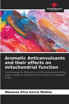 Paperback Aromatic Anticonvulsants and their effects on mitochondrial function Book