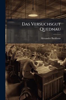 Paperback Das Versuchsgut Quednau: Ein Beispiel Der Angewandten Modernen Betriebslehre [German] Book