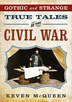 Paperback Gothic and Strange True Tales of the Civil War Book
