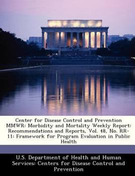 Paperback Center for Disease Control and Prevention Mmwr: Morbidity and Mortality Weekly Report: Recommendations and Reports, Vol. 48, No. RR-11: Framework for Book